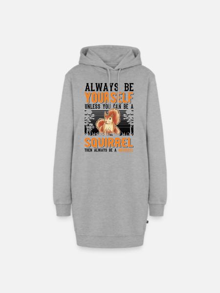 Always be yourself Unless you can be a Squirrel - Hoodie-Kleid - Grau meliert