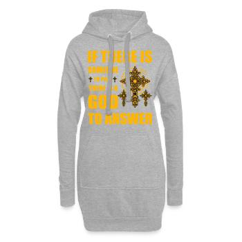 S’il y a quelqu’un pour prier, il y a un Dieu à - Sweat-shirt à capuche long Femme - gris chiné - Devant