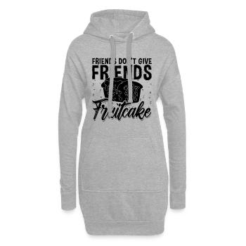 Les amis ne donnent pas de gâteau aux fruits aux noisettes à l’amateur de gâteau aux fruits - Sweat-shirt à capuche long Femme - gris chiné - Devant