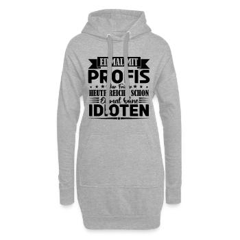 Einmal mit Profis war früher einmal ohne Idioten. - Hoodie-Kleid - Grau meliert - Vorne