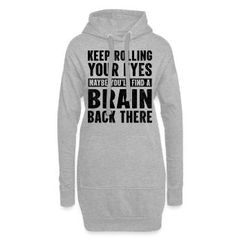 Keep rolling your eyes maybe you'll find a brain - Hoodie-Kleid - Grau meliert - Vorne