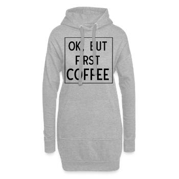 Ok but first Coffee - Hoodie-Kleid - Grau meliert - Vorne