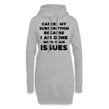 Cancel my subscription because I am done with your - Hoodie Dress - heather grey - Front