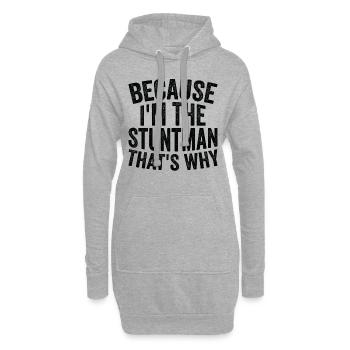 Parce que je suis cascadeur - Sweat-shirt à capuche long Femme - gris chiné - Devant