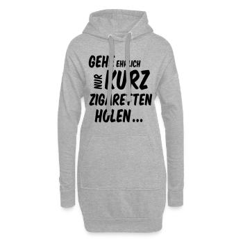 Spruch Gehe Ehrlich Nur Kurz Zigaretten Holen - Hoodie-Kleid - Grau meliert - Vorne