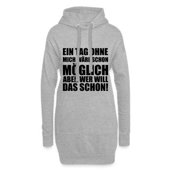 Ein tag ohne mich Moeglich Provokant lustig fun - Hoodie-Kleid - Grau meliert - Vorne