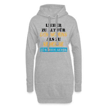 Lieber zu alt, als zu scheiße für mein Alter - Hoodie-Kleid - Grau meliert - Vorne