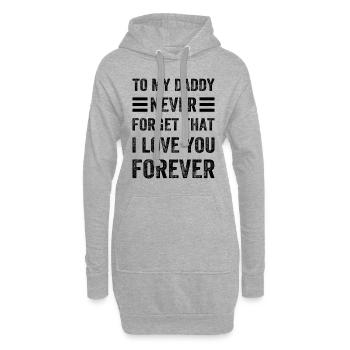 À mon papa n’oublie jamais que je t’aime pour toujours f - Sweat-shirt à capuche long Femme - gris chiné - Devant