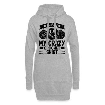 This is my crazy Crochet shirt Crocheting Crochete - Hoodie-Kleid - Grau meliert - Vorne