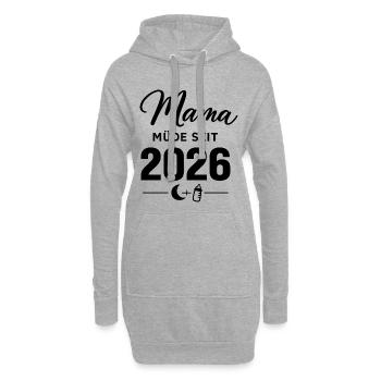 Mama müde seit 2026 Spruch für werdende Mamas - Hoodie-Kleid - Grau meliert - Vorne