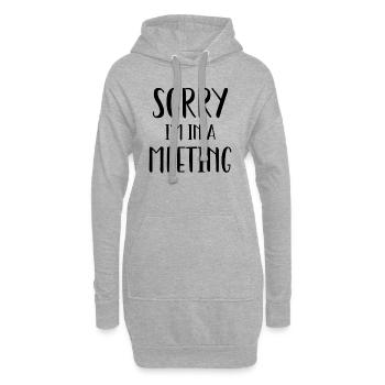 Sorry I'm in a meeting - Sweat-shirt à capuche long Femme - gris chiné - Devant