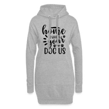 LA MAISON EST L’ENDROIT OÙ SE TROUVE VOTRE CHIEN - Sweat-shirt à capuche long Femme - gris chiné - Devant