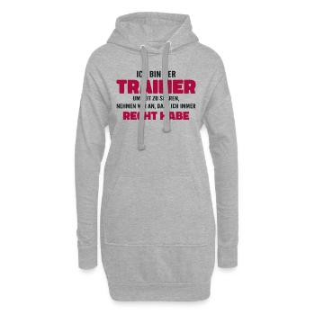 Ich bin der Trainer Ich habe Recht - Sprüche Sport - Hoodie-Kleid - Grau meliert - Vorne