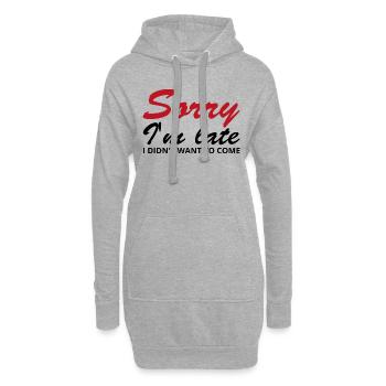 Désolé, je suis en retard. Je ne voulais pas venir - Sweat-shirt à capuche long Femme - gris chiné - Devant