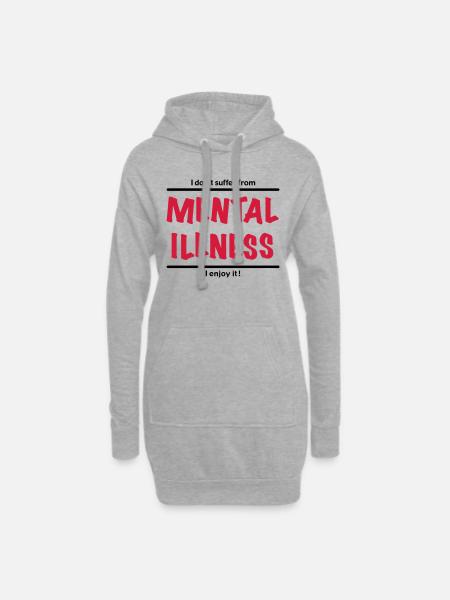 I don't suffer from Mental Illness, I enjoy it! - Hoodiejurk - grijs gemêleerd