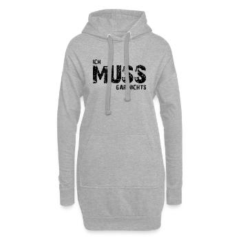 Ich muss gar nichts - Cooler Spruch - Slogan - Hoodie-Kleid - Grau meliert - Vorne