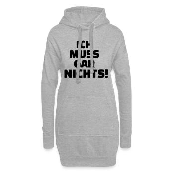 Ich muss gar nichts - Hoodie-Kleid - Grau meliert - Vorne