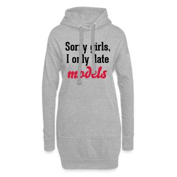Sorry girls I only date models - Hoodie-Kleid - Grau meliert - Vorne