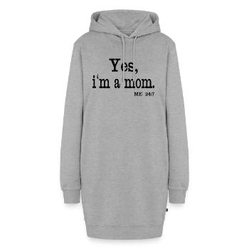 Ja, ich bin eine Mutter. Ich 24/7 - Hoodie-Kleid - Grau meliert - Vorne