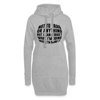 Pas pour me vanter ou quoi que ce soit mais je peux oublier quoi... - Sweat-shirt à capuche long Femme - gris chiné - Devant