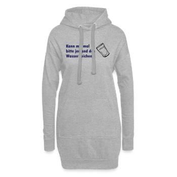 Kann mir mal bitte jemand das Wasser reichen? - Hoodie-Kleid - Grau meliert - Vorne