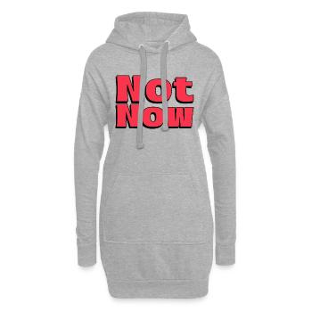 Nicht Jetzt - Cooler Spruch kurz und Bestimmt - Hoodie-Kleid - Grau meliert - Vorne