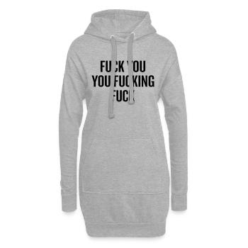 Shameless Fuck You You Fucking Fuck - Hoodie Dress - heather grey - Front