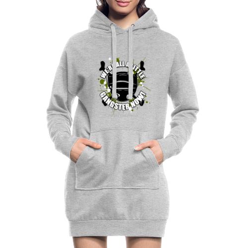 We're all a little gangster now - Hoodie-Kleid