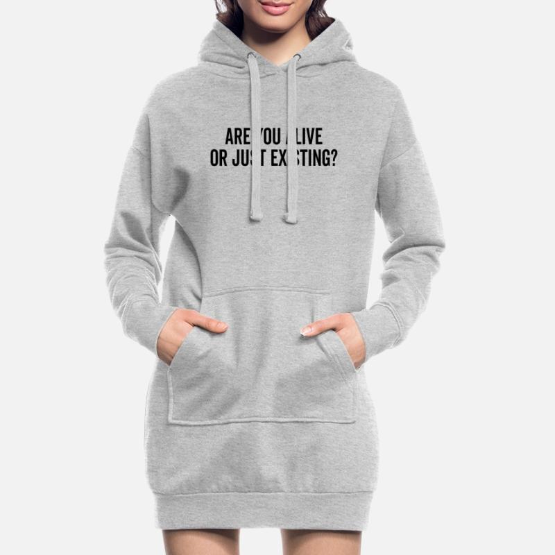 Lebst du oder existierst du nur? Hoodie-Kleid