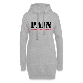Pain is weakness leaving the Body - Hoodie Dress - heather grey - Front