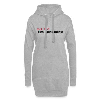 F*CK YOU! I'M HARDCORE - Hoodie-Kleid - Grau meliert - Vorne