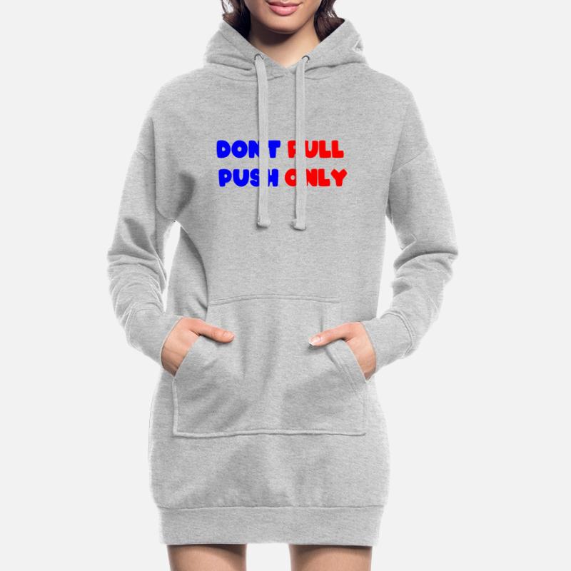 Dont pull push only / Dont push pull only Hoodie-Kleid