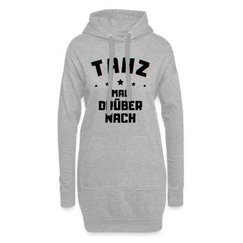 Tanz mal drüber nach - Freizeit Shirt Feiern gehen - Hoodie-Kleid - Grau meliert - Vorne