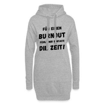 Für einen Burnout fehlt mir einfach die Zeit - Hoodie-Kleid - Grau meliert - Vorne