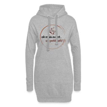 ok mais avant, un petit café ! cadeau humour café - Sweat-shirt à capuche long Femme - gris chiné - Devant