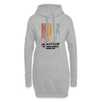Holz jammert nicht, Holz macht einfach seinen Job - Hoodie-Kleid - Grau meliert - Vorne