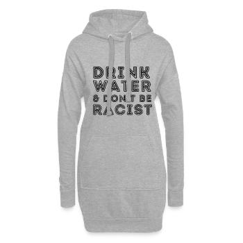 Drink water & don’t be racist - Hoodie-Kleid - Grau meliert - Vorne