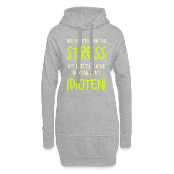 Hauptgrund von Stress, Kontakt mit Idioten! Fun - Hoodie-Kleid - Grau meliert - Vorne
