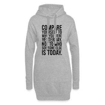 Vergleiche dich mit dem, was du gestern warst, nicht - Hoodie-Kleid - Grau meliert - Vorne