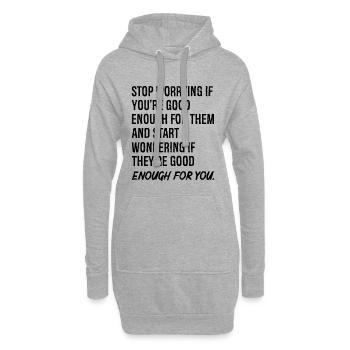 hör auf, dir Sorgen zu machen, dass du gut genug für sie bist, und - Hoodie-Kleid - Grau meliert - Vorne