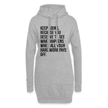 Machen Sie weiter, denn Sie haben es verdient zu sehen, was passiert - Hoodie-Kleid - Grau meliert - Vorne