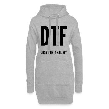 Dirty Thirty Flirty DTF 30. Geburtstag - Hoodie-Kleid - Grau meliert - Vorne