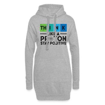 Think Like A Proton And Stay Positive Science - Hoodie Dress - heather grey - Front