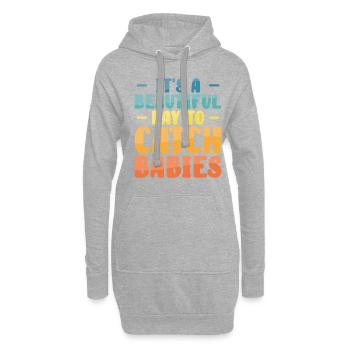 It's A Beautiful Day To Catch Babies Hebamme - Hoodie-Kleid - Grau meliert - Vorne