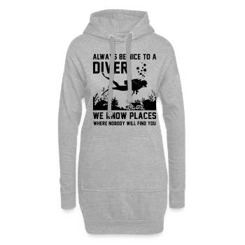 Always Be Nice To A Diver We Know Places Where Nob - Hoodie-Kleid - Grau meliert - Vorne