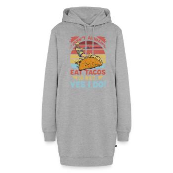 I Don't Always Eat Tacos Oh Wait Yes I Do - Hoodie-Kleid - Grau meliert - Vorne