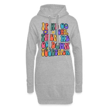 If We Go Down Then We Go Down Together - Hoodie-Kleid - Grau meliert - Vorne