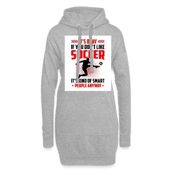 It's Okay If You Don't Like Soccer It's Kind Of Sm - Hoodie-Kleid - Grau meliert - Vorne
