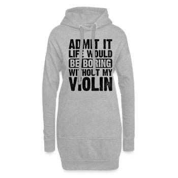 Gib es zu, das Leben wäre langweilig ohne meine Geige vi - Hoodie-Kleid - Grau meliert - Vorne
