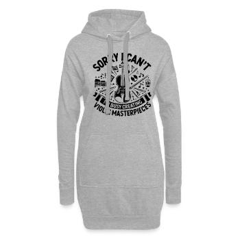 Tut mir leid, dass ich nicht kann, ich bin damit beschäftigt, ein Meisterwerk für die Violine zu schaffen - Hoodie-Kleid - Grau meliert - Vorne